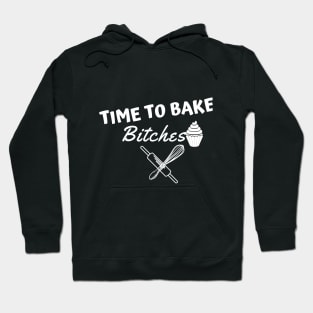 time to bake bitches Hoodie